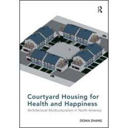Courtyard Housing for Health and Happiness Courtyard Housing for Health and Happiness