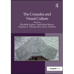 The Crusades and Visual Culture The Crusades and Visual Culture