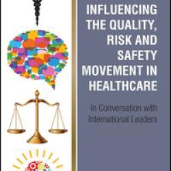 Influencing the Quality, Risk and Safety Movement in Healthcare Influencing the Quality, Risk and Safety Movement in Healthcare