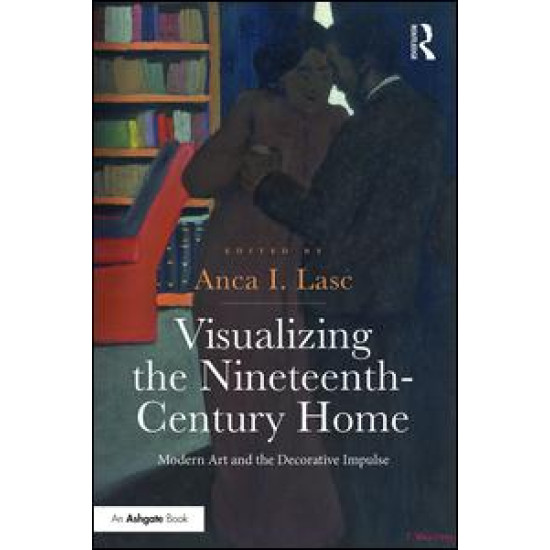 Visualizing the Nineteenth-Century Home Visualizing the Nineteenth-Century Home
