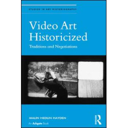 Video Art Historicized Video Art Historicized