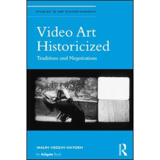 Video Art Historicized Video Art Historicized