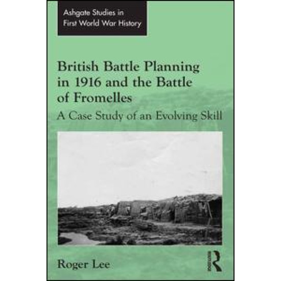 British Battle Planning in 1916 and the Battle of Fromelles British Battle Planning in 1916 and the Battle of Fromelles