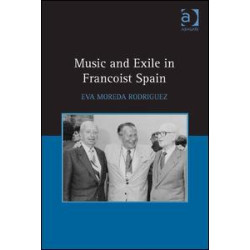 Music and Exile in Francoist Spain Music and Exile in Francoist Spain