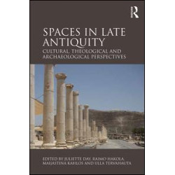 Spaces in Late Antiquity Spaces in Late Antiquity
