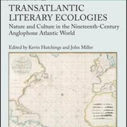Transatlantic Literary Ecologies Transatlantic Literary Ecologies