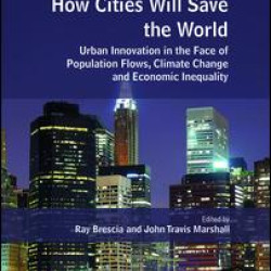 How Cities Will Save the World How Cities Will Save the World