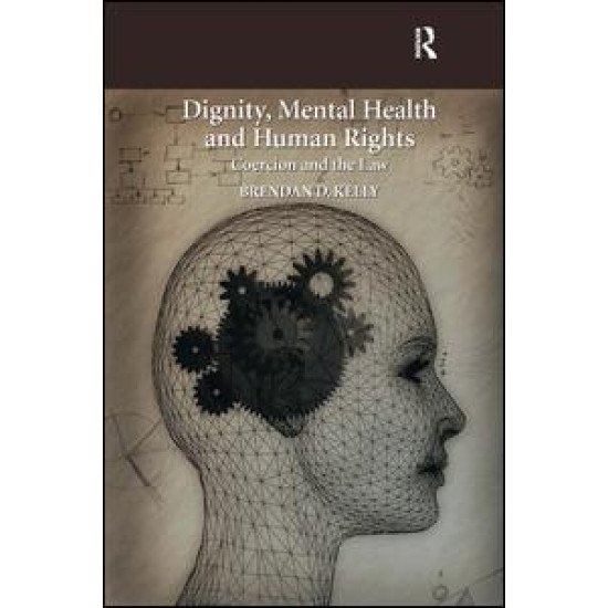 Dignity, Mental Health and Human Rights Dignity, Mental Health and Human Rights
