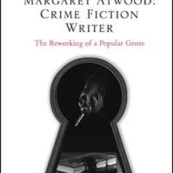 Margaret Atwood: Crime Fiction Writer