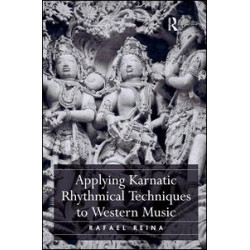 Applying Karnatic Rhythmical Techniques to Western Music Applying Karnatic Rhythmical Techniques to Western Music