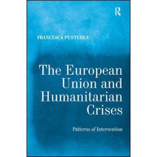 The European Union and Humanitarian Crises The European Union and Humanitarian Crises
