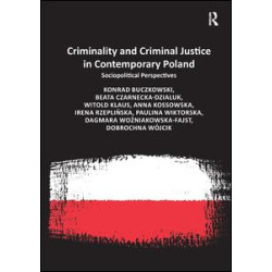 Criminality and Criminal Justice in Contemporary Poland