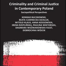 Criminality and Criminal Justice in Contemporary Poland Criminality and Criminal Justice in Contemporary Poland