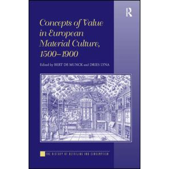 Concepts of Value in European Material Culture, 1500-1900