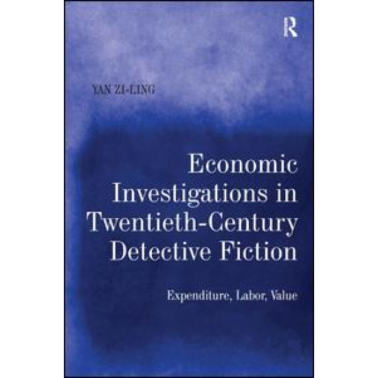 Economic Investigations in Twentieth-Century Detective Fiction Economic Investigations in Twentieth-Century Detective Fiction
