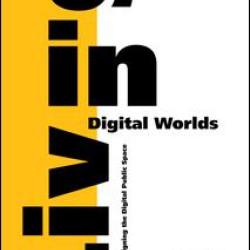 Living in Digital Worlds