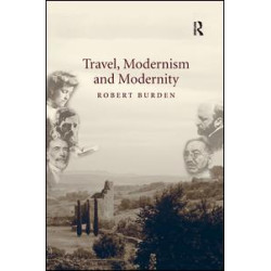Travel, Modernism and Modernity Travel, Modernism and Modernity