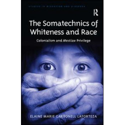The Somatechnics of Whiteness and Race The Somatechnics of Whiteness and Race