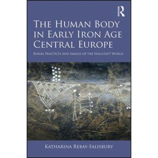 The Human Body in Early Iron Age Central Europe