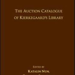 Volume 20: The Auction Catalogue of Kierkegaard's Library Volume 20: The Auction Catalogue of Kierkegaard's Library