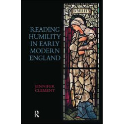 Reading Humility in Early Modern England Reading Humility in Early Modern England