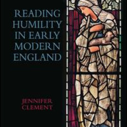 Reading Humility in Early Modern England Reading Humility in Early Modern England