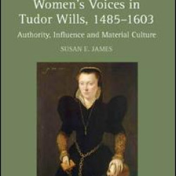 Women's Voices in Tudor Wills, 1485–1603