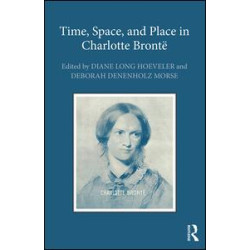 Time, Space, and Place in Charlotte Brontë Time, Space, and Place in Charlotte Brontë
