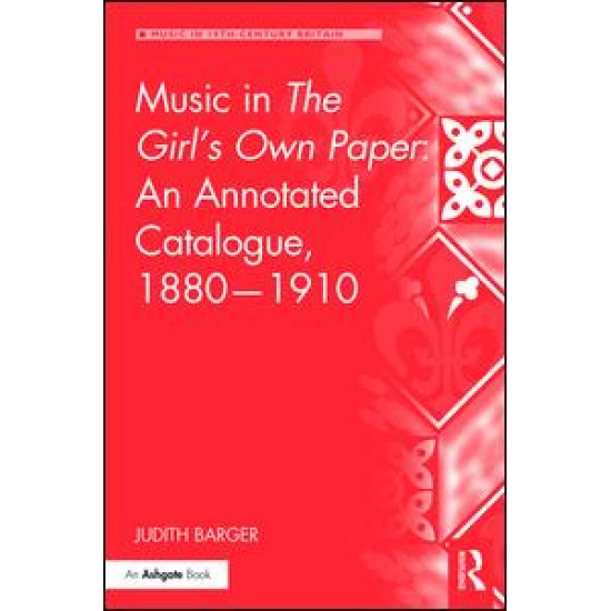 Music in The Girl's Own Paper: An Annotated Catalogue, 1880-1910 Music in The Girl's Own Paper: An Annotated Catalogue, 1880-1910