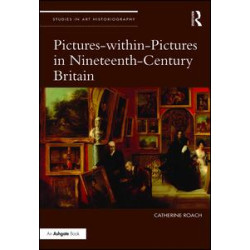 Pictures-within-Pictures in Nineteenth-Century Britain Pictures-within-Pictures in Nineteenth-Century Britain