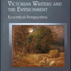 Victorian Writers and the Environment Victorian Writers and the Environment