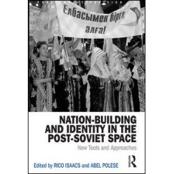 Nation-Building and Identity in the Post-Soviet Space