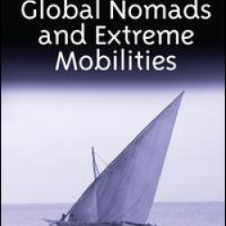 Global Nomads and Extreme Mobilities Global Nomads and Extreme Mobilities