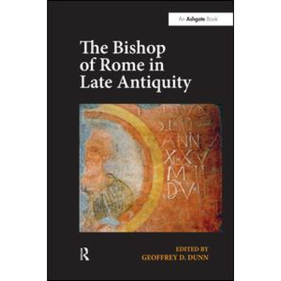 The Bishop of Rome in Late Antiquity