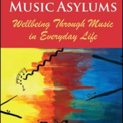 Music Asylums: Wellbeing Through Music in Everyday Life