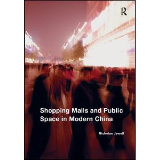 Shopping Malls and Public Space in Modern China