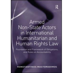 Armed Non-State Actors in International Humanitarian and Human Rights Law Armed Non-State Actors in International Humanitarian and Human Rights Law