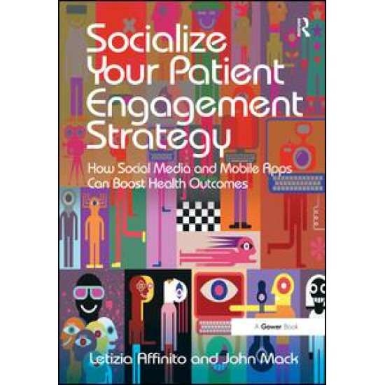 Socialize Your Patient Engagement Strategy Socialize Your Patient Engagement Strategy