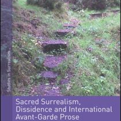 Sacred Surrealism, Dissidence and International Avant-Garde Prose
