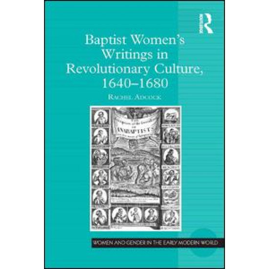 Baptist Women’s Writings in Revolutionary Culture, 1640-1680