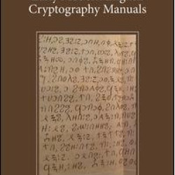 A Cultural History of Early Modern English Cryptography Manuals