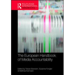 The European Handbook of Media Accountability The European Handbook of Media Accountability