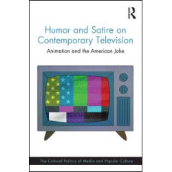 Humor and Satire on Contemporary Television Humor and Satire on Contemporary Television