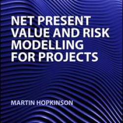 Net Present Value and Risk Modelling for Projects Net Present Value and Risk Modelling for Projects