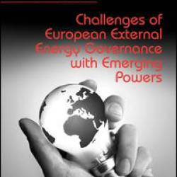 Challenges of European External Energy Governance with Emerging Powers Challenges of European External Energy Governance with Emerging Powers