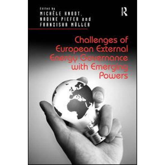 Challenges of European External Energy Governance with Emerging Powers Challenges of European External Energy Governance with Emerging Powers