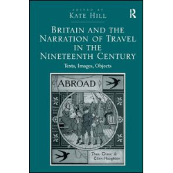 Britain and the Narration of Travel in the Nineteenth Century Britain and the Narration of Travel in the Nineteenth Century