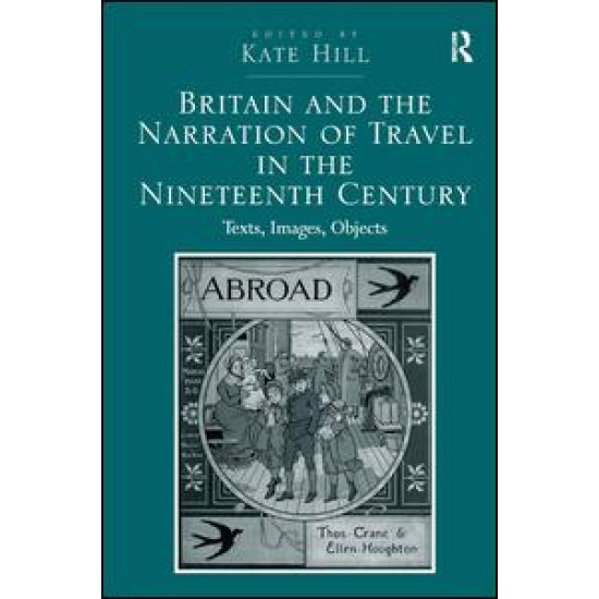 Britain and the Narration of Travel in the Nineteenth Century