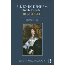 Sir John Denham (1614/15-1669) Reassessed Sir John Denham (1614/15-1669) Reassessed