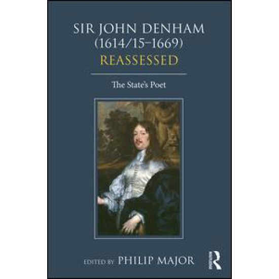 Sir John Denham (1614/15-1669) Reassessed Sir John Denham (1614/15-1669) Reassessed